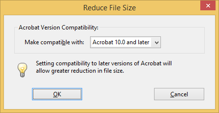 Dateigröße reduzieren < / code> Dialog: Wählen Sie Acrobat 10 und höher< / code>, dann OK< / code>